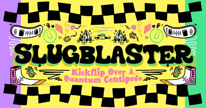Slugblaster: Kickflip Over a Quantum Centipede cover art